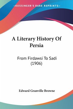 A Literary History Of Persia - Browne, Edward Granville