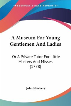 A Museum For Young Gentlemen And Ladies - Newbery, John