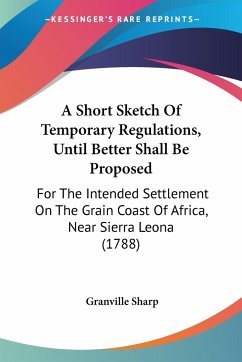 A Short Sketch Of Temporary Regulations, Until Better Shall Be Proposed - Sharp, Granville