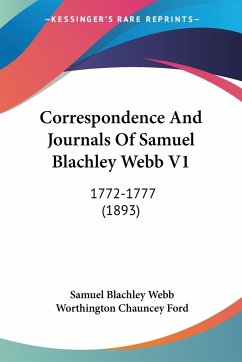 Correspondence And Journals Of Samuel Blachley Webb V1 - Webb, Samuel Blachley