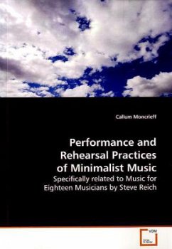 Performance and Rehearsal Practices of Minimalist Music - Moncrieff, Callum