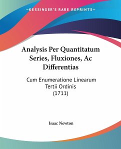 Analysis Per Quantitatum Series, Fluxiones, Ac Differentias - Newton, Isaac