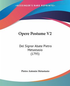 Opere Postume V2 - Metastasio, Pietro Antonio