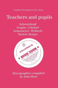 Teachers and Pupils. 7 Discographies. Elisabeth Schwarzkopf, Maria Ivogun (Ivogun), Maria Cebotari, Meta Seinemeyer, Ljuba Welitsch, Rita Streich, Ern - Hunt, John