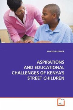 ASPIRATIONS AND EDUCATIONAL CHALLENGES OF KENYA'S STREET CHILDREN - NJOROGE, MARTIN