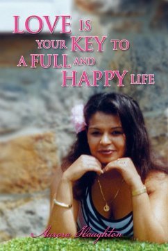 Love Is Your Key to a Full and Happy Life - Haughton, Aurora