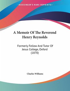 A Memoir Of The Reverend Henry Reynolds - Williams, Charles