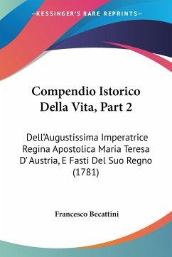 Compendio Istorico Della Vita, Part 2 - Becattini, Francesco
