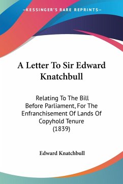 A Letter To Sir Edward Knatchbull - Knatchbull, Edward