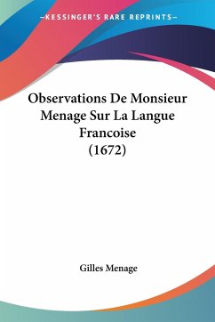Observations De Monsieur Menage Sur La Langue Francoise (1672)