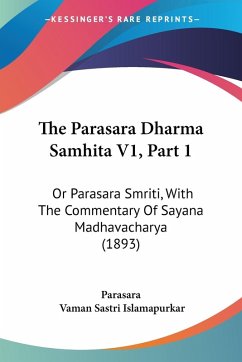 The Parasara Dharma Samhita V1, Part 1 - Parasara; Islamapurkar, Vaman Sastri