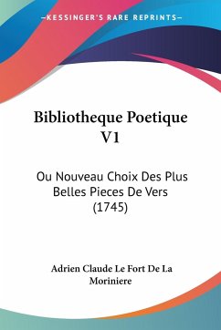 Bibliotheque Poetique V1 - Moriniere, Adrien Claude Le Fort De La