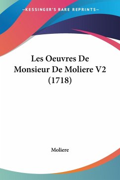 Les Oeuvres De Monsieur De Moliere V2 (1718)