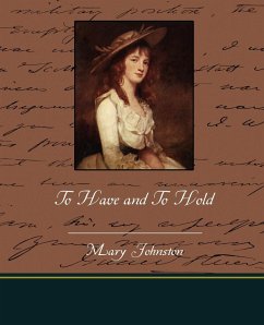 To Have and To Hold - Johnston, Mary