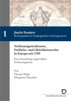 Verfassungsstrukturen, Freiheits- und Gleichheitsrechte in Europa seit 1789 : eine Sammlung ausgewählter Verfassungstext - Majer, Diemut;Hunziker, Margarete