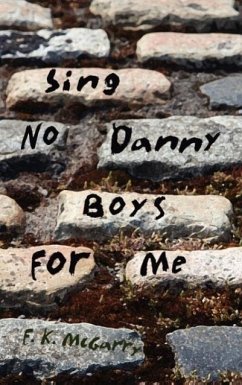 Sing No Danny Boys For Me - McGarry, F. K.