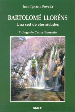 Bartolomé Lloréns : una sed de eternidades - Poveda Navarro, Juan Ignacio