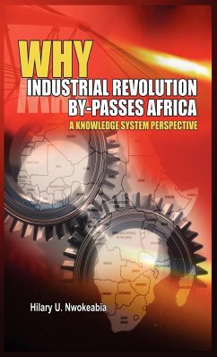 Why Industrial Revolution By-Passes Africa - Nwokeabia, Hilary U.