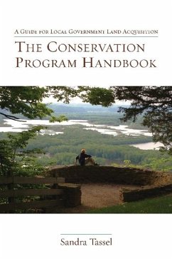 The Conservation Program Handbook: A Guide for Local Government Land Acquisition - Tassel, Sandra
