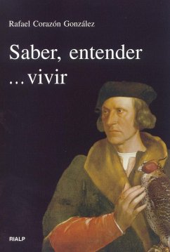 Saber, entender-- vivir - Corazón, Rafael