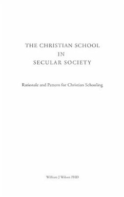 The Christian School in Secular Society - Wilson, William J.