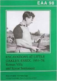 Excavations at Little Oakley, Essex, 1951-78: Roman Villa and Saxon Settlement - Barford, P. M.