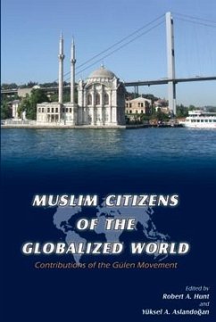 Muslim Citizens of the Globalized World - Hunt, Robert; Aslandogan, Yuksel