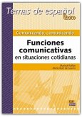 Temas de Español Léxico. Comunicando, Comunicando. Funciones Comunicativas En Situaciones Cotidianas