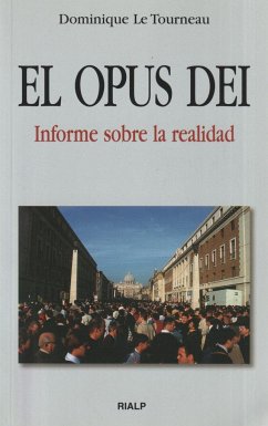 El Opus Dei : informe sobre la realidad - Le Tourneau, Dominique