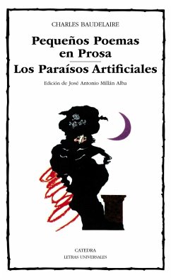 Pequeños poemas en prosa : los paraisos artificiales - Baudelaire, Charles