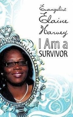 I Am A Survivor - Harvey, Evangelist Elaine