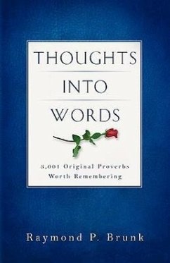 Thoughts Into Words - Brunk, Raymond P.