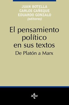 El pensamiento político en sus textos : de Platón a Marx - Cañeque, Carlos; Gonzalo Navarro, Eduardo; Botella Corral, Joan