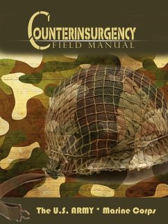 The U.S. Army/Marine Corps Counterinsurgency Field Manual - The U. S. Army, U. S. Army; Marine Corps Association; The U. S. Army