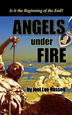 Angels Under Fire, Is It The Beginning Of The End? - Russell, Joel Lee