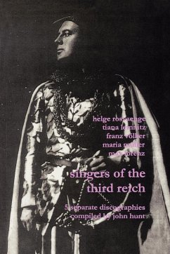 Singers of the Third Reich. 5 Discographies - Hunt, John