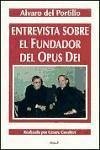 Entrevista sobre el fundador del Opus Dei - Portillo, Álvaro del