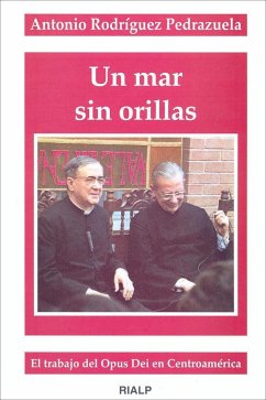 Un mar sin orillas : el trabajo del Opus Dei en Centroamérica - Rodríguez Pedrazuela, Antonio