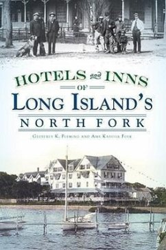 Hotels and Inns of Long Island's North Fork - Fleming, Geoffrey K.; Folk, Amy Kasuga