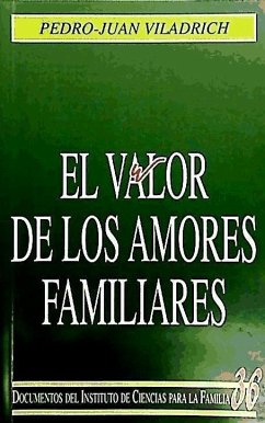 El valor de los amores familiares - Viladrich Bataller, Pedro-Juan