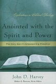 Anointed with the Spirit and Power: The Holy Spirit's Empowering Presence