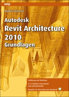 Autodesk Revit Architecture 2010 Grundlagen - Hiermer, Markus