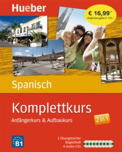 Komplettkurs Spanisch, 2 Übungsbücher, 1 Begleitheft u. 8 Audio-CDs - Hill, Brian; Truscott, Sandra; Escribano, José; Álvarez Olañeta, Pedro; Bonachera Álvarez, Trinidad; Delgado Hernández, Antonio Ángel