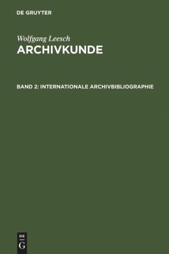 Internationale Archivbibliographie - Brenneke, Adolf;Leesch, Wolfgang