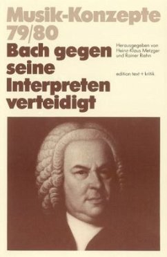 Bach gegen seine Interpreten verteidigt / Musik-Konzepte (Neue Folge) 79/80
