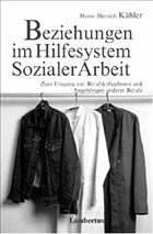 Beziehungen im Hilfesystem Sozialer Arbeit - Kähler, Harro D.