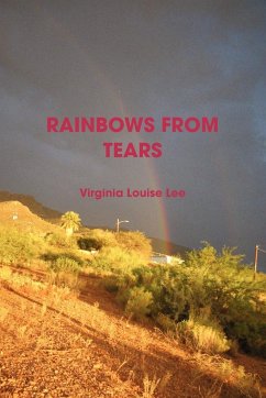 RAINBOWS FROM TEARS - Lee, Virginia Louise
