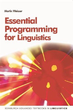 Essential Programming for Linguistics - Weisser, Martin