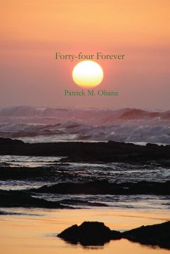 Forty-four Forever - Ohana, Patrick M.