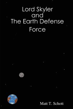 Lord Skyler & the Earth Defense Force - Schott, Matt